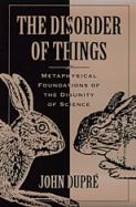 The Disorder of Things Metaphysical Foundations of the Disunity of Science cover