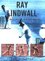 Ray Lindwall Cricket Legend cover