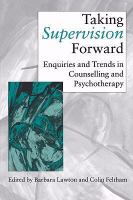 Taking Supervision Forward Enquiries and Trends in Counselling and Psychotherapy cover