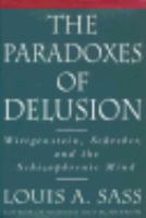 The Paradoxes of Delusion: Wittgenstein, Schreber, and the Schizophrenic Mind cover