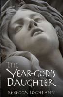 The Year-god's Daughter : The Child of the Erinyes Series cover