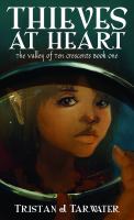 Thieves at Heart : The Valley of Ten Crescents Book One cover