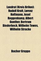 Landrat : Rudolf Kraft, Lorenz Hoffmann, Josef Roggenkamp, Albert Günther, Bertram Biederbeck, Wilhelm Tewes, Wilhelm Stracke cover