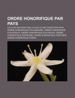 Ordre Honorifique Par Pays : Liste de décorations Civiles Ou Militaires Par Pays, Ordre Honorifique d'Allemagne, Ordre Honorifique D'Australie cover
