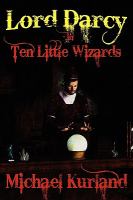 Ten Little Wizards : A Lord Darcy Novel cover