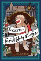 The Secrets of Eastcliff-By-the-Sea : The Story of Annaliese Easterling and Throckmorton, Her Simply Remarkable Sock Monkey cover