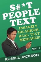S#*t People Text: Insanely Hilarious, Real Text Messages! cover