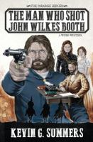 The Man Who Shot John Wilkes Booth : A Weird Western Novel cover