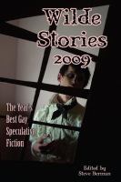Wilde Stories, 2009 The Year's Best Gay Speculative Fiction cover