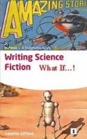 Writing Science Fiction : What If! cover