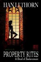 Property Rites A Deed of Enslavement cover