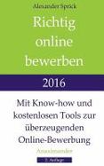 Richtig Online Bewerben 2016 : Mit Know-How und Kostenlosen Tools Zur berzeugenden Online-Bewerbung cover