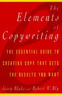 The Elements of Copywriting The Essential Guide to Creating Copy That Gets the Results You Want cover
