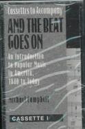 And the Beat Goes on An Introduction to Popular Music in America, 1840 to Today; Audio Cassettes cover