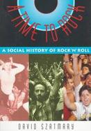 A Time to Rock A Social History of Rock 'N' Roll cover