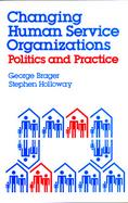 Changing Human Service Organizations Politics and Practice cover