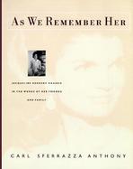 As We Remember Her: Jacqueline Kennedy Onassis, in the Words of Her Family and Friends cover