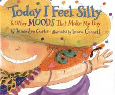 Today I Feel Silly and Other Moods That Make My Day cover
