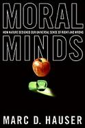 Moral Minds: How Nature Designed Our Universal Sense of Right And Wrong cover