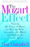The Mozart Effect Tapping the Power of Music to Heal the Body, Strengthen the Mind, and Unlock the Creative Spirit cover