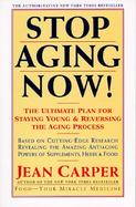 Stop Aging Now! The Ultimate Plan for Staying Young and Reversing the Aging Process cover