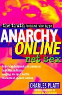 Anarchy Online: Net Crime and Net Sex, the Truth Behind the Hype cover