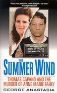 Summer Wind: Thomas Capano and the Murder of Anne Marie Fahey cover