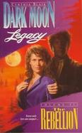 Dark Moon Legacy #03: The Rebellion cover