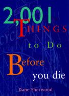 2,001 Things to Do Before You Die cover