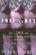 Free for All: How Linux and the Free Software Movement Undercut the High-Tech Titans cover