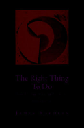 The Right Thing to Do Basic Readings in Moral Philosophy cover