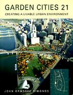 Garden Cities 21 Creating a Livable Urban Environment cover