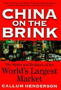 China on the Brink: The Myths and Realities of the World's Largest Market cover