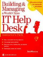 Building & Managing a World Class It Help Desk Instructor's Pack cover