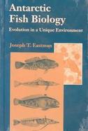 Antarctic Fish Biology Evolution in a Unique Environment cover