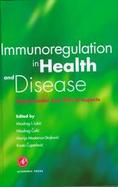 Immunoregulation in Health and Disease Experimental and Clinical Aspects cover