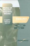Mastery of Obsessive-Compulsive Disorder: A Cognitive-Behavioral Approach, Therapist Guide cover