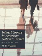 Interest Groups in American National Politics: An Overview cover