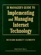 IS Manager's Guide to Implementing & Managing Internet Technology cover