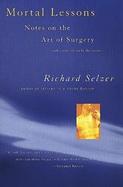 Mortal Lessons Notes on the Art of Surgery cover