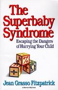 The Superbaby Syndrome cover