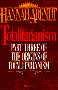 Totalitarianism Part Three of the Origins of the Totalitarism cover