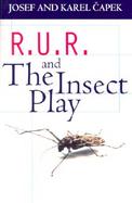 R. U. R. and the Insect Play cover