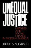 Unequal Justice Lawyers and Social Change in Modern America cover