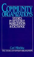 Community Organizations Studies in Resource Mobilization and Exchange cover