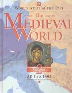 The Medieval World A.D. 1 to 1492 (volume2) cover