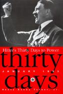 Hitler's Thirty Days to Power: January 1933 cover