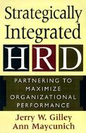Strategically Integrated HRD: Partnering to Maximize Organizational Performance cover