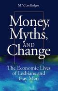 Money, Myths, and Change The Economic Lives of Lesbians and Gay Men cover