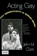 Acting Gay Male Homosexuality in Modern Drama cover